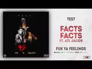 Test - Facts Facts ft. Atl Jacob